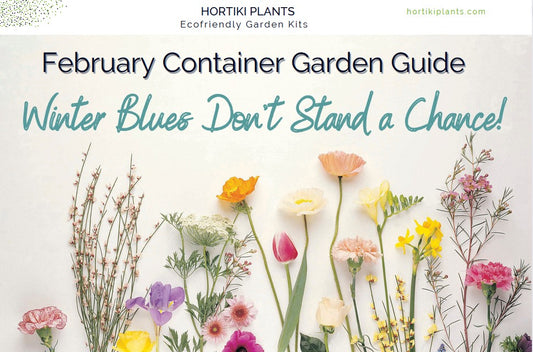 February Container Garden Guide - Winter Blues Don’t Stand a Chance!