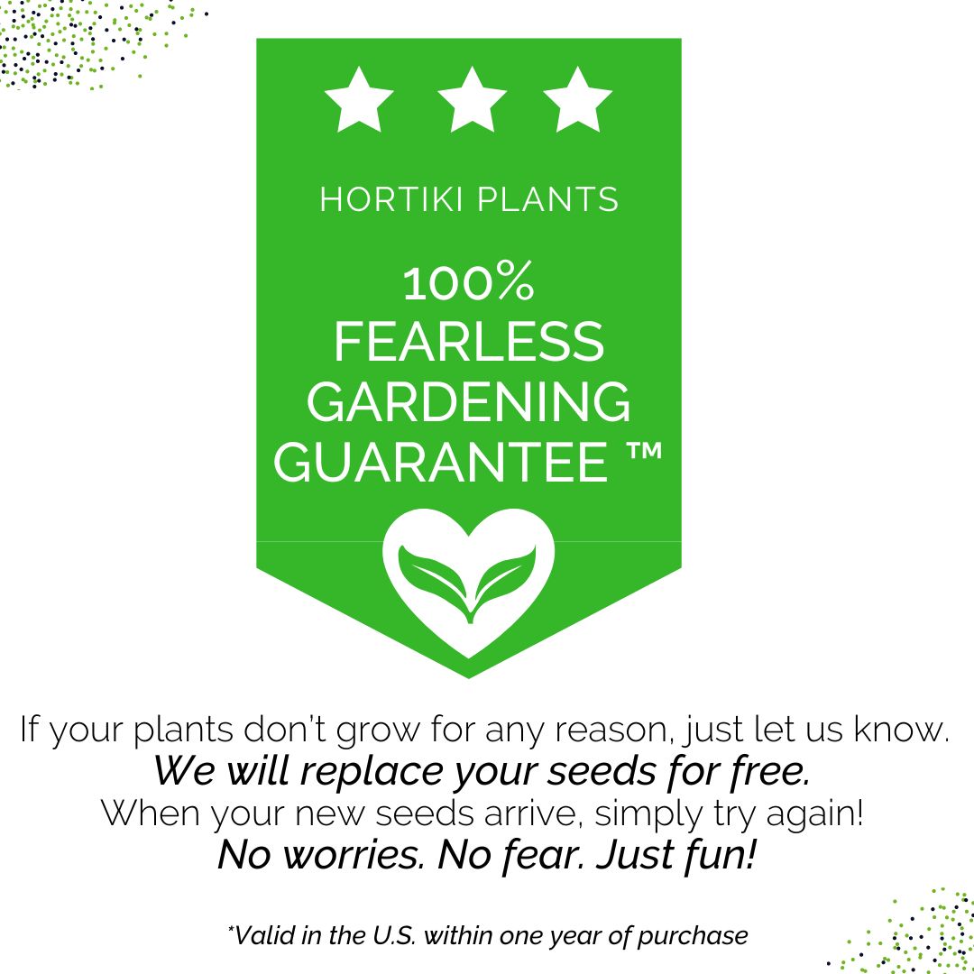 100% Fearless Gardening Guarantee. If your plants don't grow for any reason just let us know. We will replace your seeds for free. When your new seeds arrive, simply try again. No worries. No fear. Just fun. Valid in the US within one year of purchase. 
