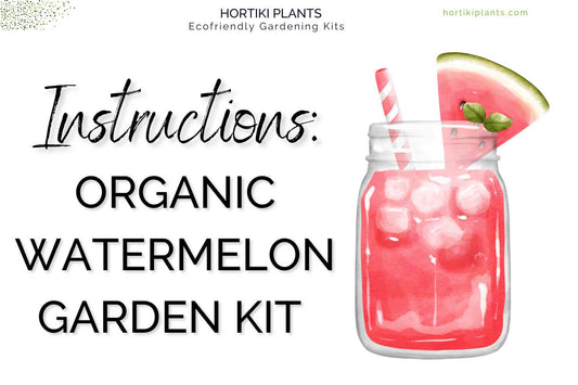 Watermelon Garden Kit Instructions