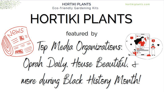 Hortiki Plants Featured by Top Organizations, including Oprah Daily, for Black History Month
